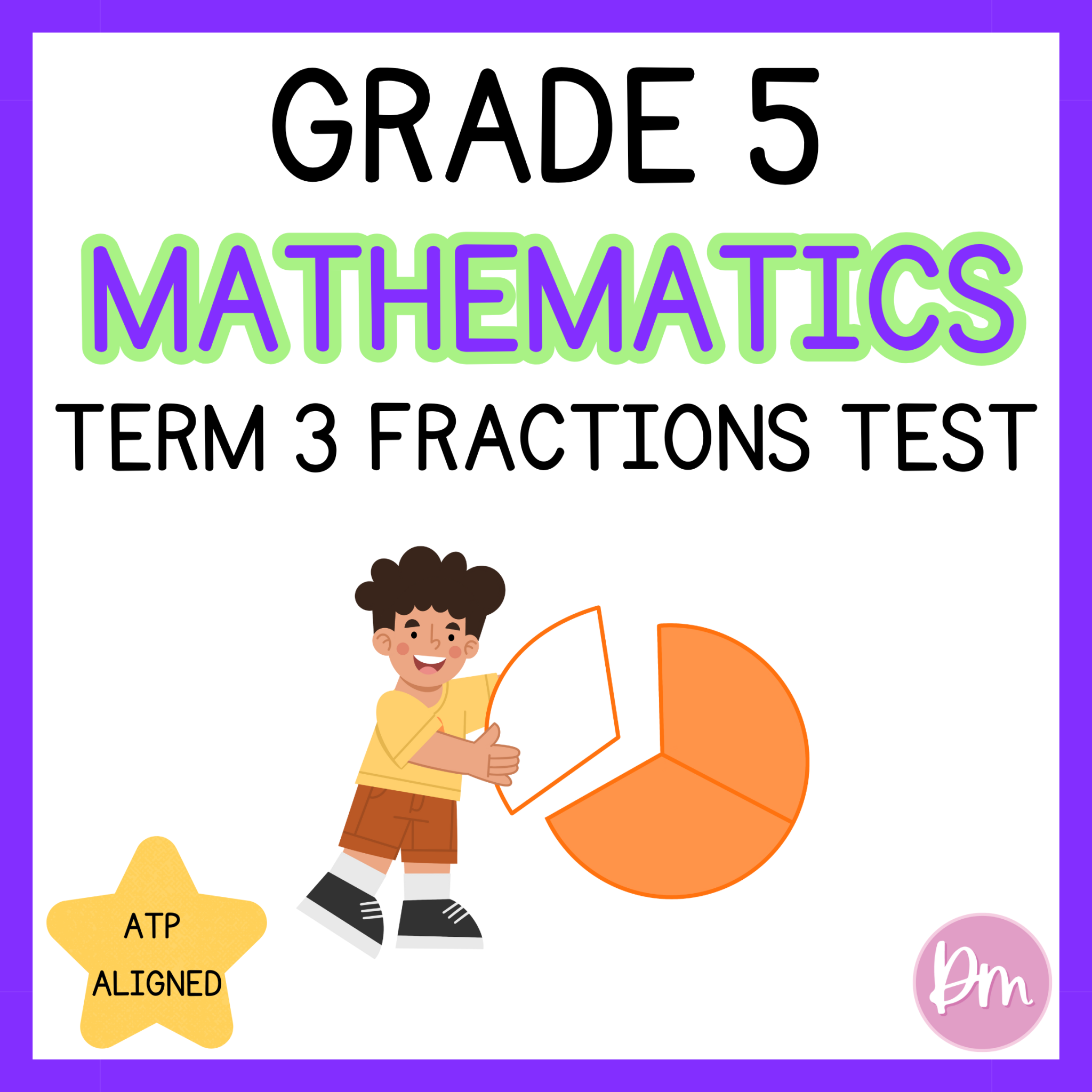 Grade 5 Mathematics Term 3 Fractions Test (2025) – Designing Minds