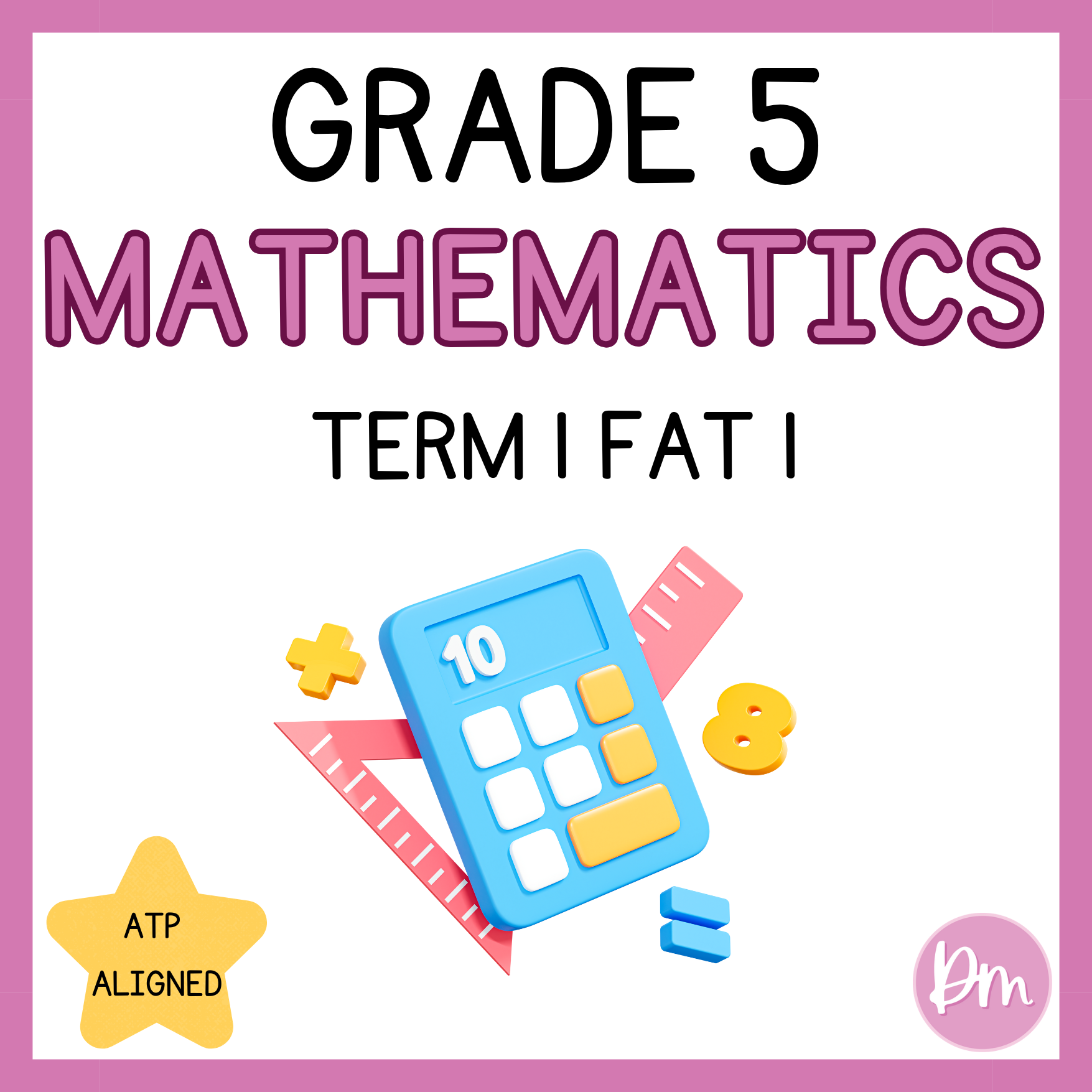 Grade 5 Mathematics Term 1 FAT (2025) – Designing Minds